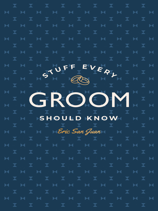Title details for Stuff Every Groom Should Know by Eric San Juan - Available